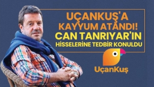 Uçankuşa kayyum atandı! Can Tanrıyarın hisselerine tedbir konuldu