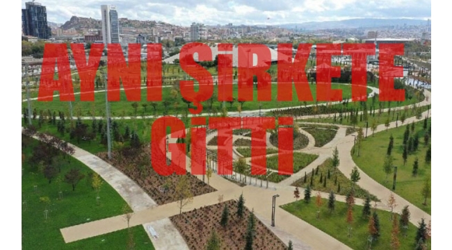 Ankara Millet Bahçesinin ikinci ihalesi de gizli olarak aynı firmaya verildi!