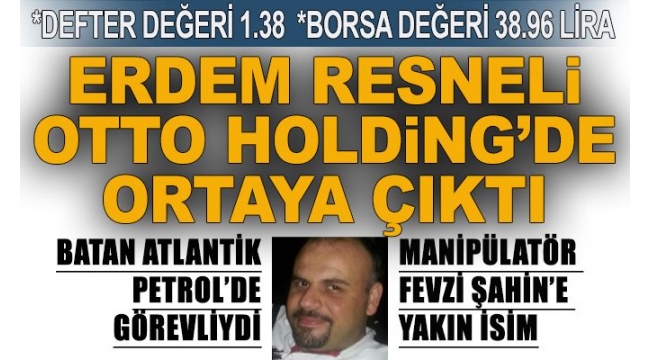 Erdem Resneli, Otto Holding'de ortaya çıktı