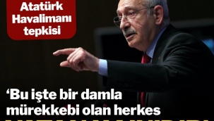 CHP LİDERİ KILIÇDAROĞLUNUN , ATATÜRK HAVALİMANI ÇIKIŞI BU İŞTE BİR DAMLA MÜREKKEBİ OLAN HERKES VATANHAİNİDİR