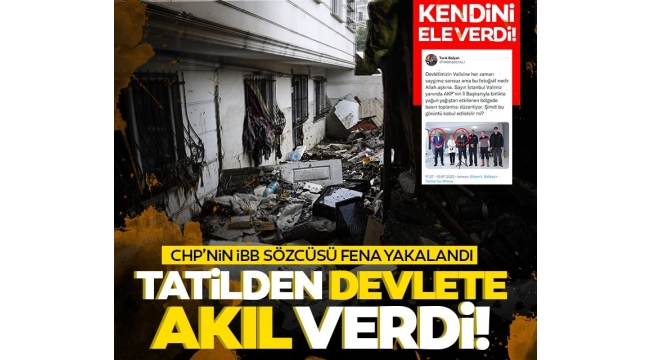 CHPnin İBB sözcüsü Tarık Balyalı tatilden devlete akıl verirken yakalandı!