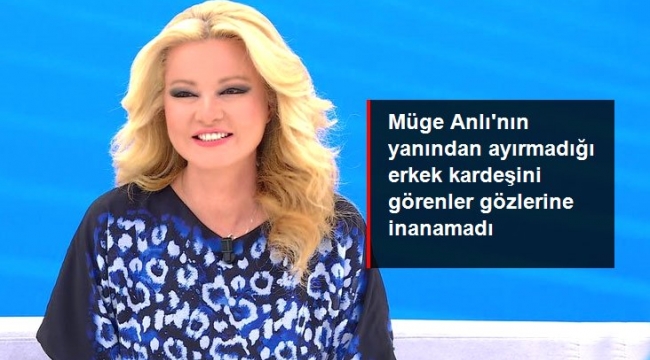 Müge Anlının yanından ayırmadığı erkek kardeşini görenler gözlerine inanamadı