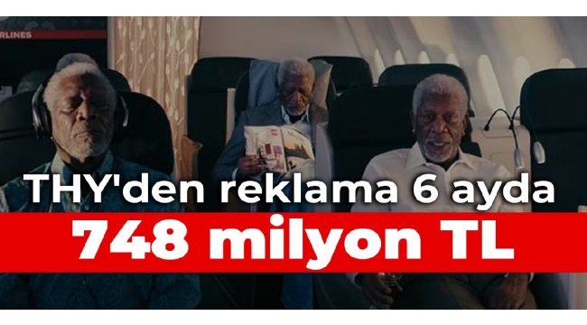 THYden reklama 6 ayda 748 milyon TL