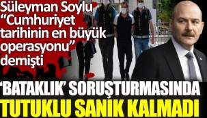 Bu nasıl iş! Süleyman Soylunun Cumhuriyet tarihinin en büyük operasyonu dediği Bataklık soruşturmasında tutuklu sanık kalmadı