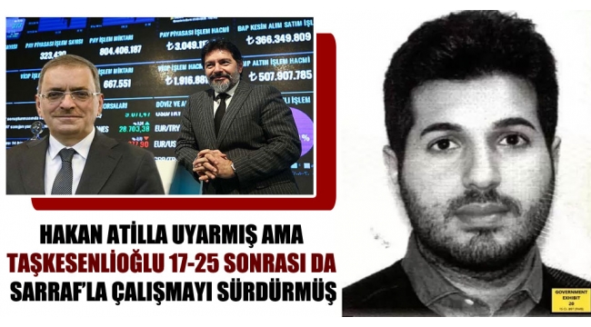 Hakan Atilla uyarmış ama Taşkesenlioğlu 17-25 sonrası da Sarraf'la çalışmayı sürdürmüş
