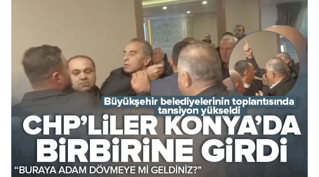 CHP'li büyükşehir belediyelerinin toplantısında kavga: Adam dövmeye mi geldiniz?.