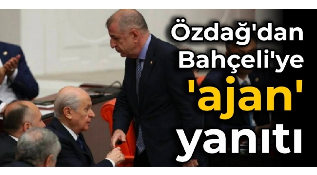 Özdağ'dan Bahçeli'ye 'ajan' yanıtı