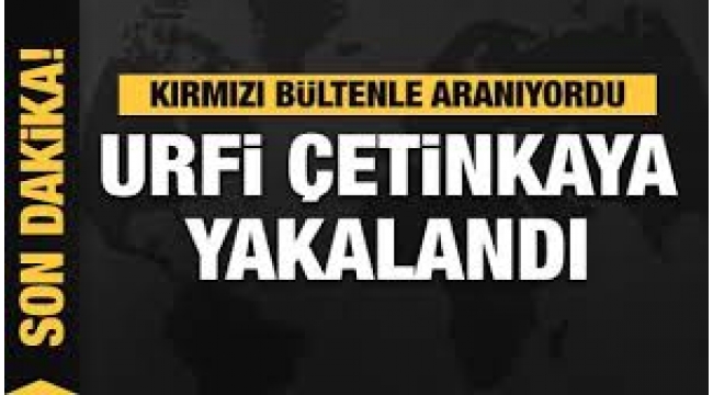 'Uyuşturucu ticareti' suçundan kırmızı bültenle aranan Urfi Çetinkaya İstanbul'da yakalandı