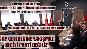 CHP'de 'yeni MYK' ve 'örgütlerin Kılıçdaroğlu'na bağlanması'na eleştiriler devam ediyor!