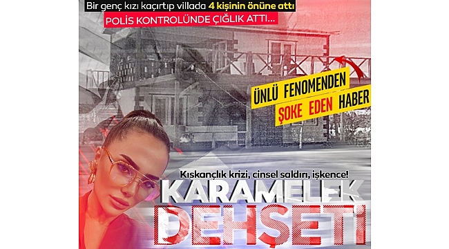  Fenomenin kıskançlık krizi vahşete dönüştü: Darp, uyuşturucu ve cinsel istismar...