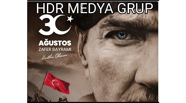 30 AĞUSTOS ZAFER BAYRAMIMIZ KUTLU OLSUN ...