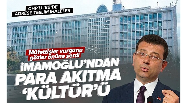 İBB'de adrese teslim ihaleler! Yandaşlara para, Kültür A.Ş. üzerinden aktarıldı.
