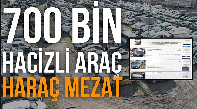 700 bin hacizli araç satılığa çıkıyor! Detaylar belli oldu…