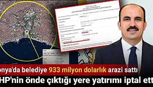 Konya'da belediye 933 milyon dolarlık arazi sattı. CHP'nin önde çıktığı yere yatırımı iptal etti