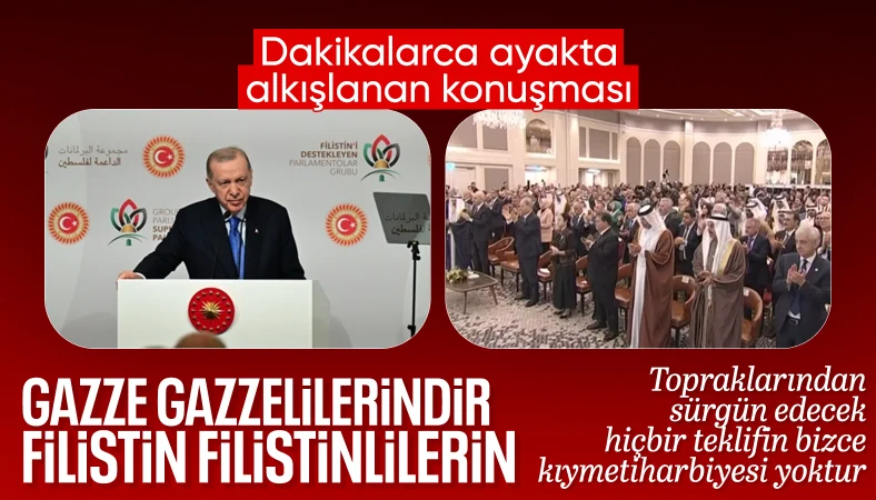 Cumhurbaşkanı Erdoğan'ın ayakta alkışlanan sözleri: Filistin Filistin halkınındır