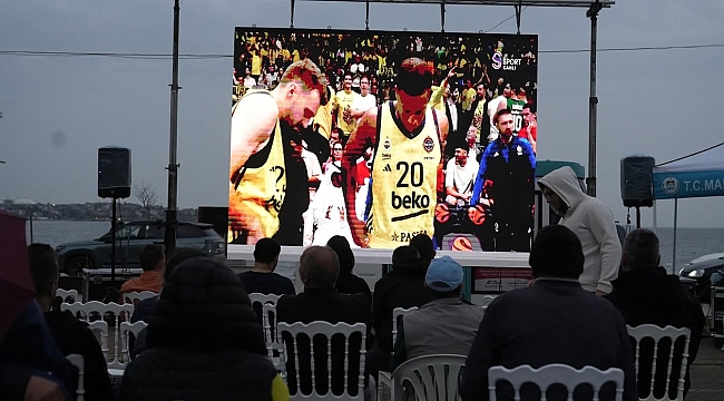 Marmaraereğlisi'nde Euroleague coşkusu dev ekranlarda yaşandı! 