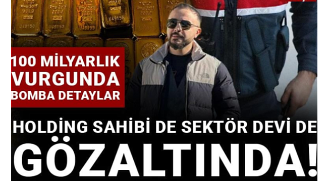 100 milyarlık vurgunda kritik detaylar: AGA Holding sahibi de sektör devi de gözaltında!