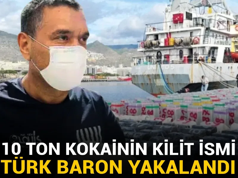 10 ton kokainin kilit ismi Türk baron Çetin Gören yakalandı