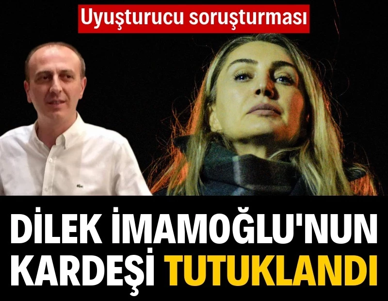 Dilek İmamoğlu'nun kardeşi Ali Kaya tutuklandı