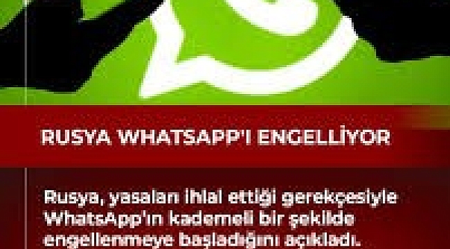 Rusya'dan WhatsApp'ı tamamen engelleme hamlesi