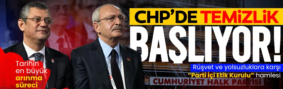 Kılıçdaroğlu CHP'de temizlik başlatıyor! Tarihin en büyük arınma süreci