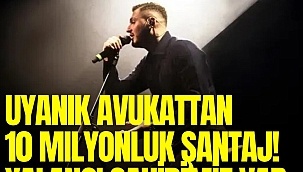 Uyanık avukattan 10 milyonluk şantaj! Yalancı şahidimiz var