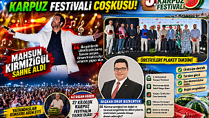 Teşekkürler Başkan Onur Bozkurter..Marmaraereğlisi'nde karpuz festivali coşkusu: Mahsun Kırmızıgül sahneye damga vurdu